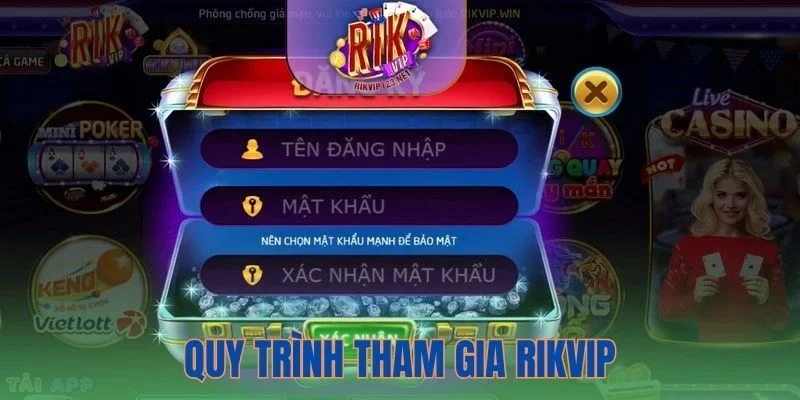 Quy trình tham gia Rikvip cực dễ