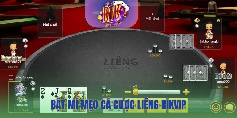 Bật mí mẹo cá cược Liêng Rikvip chi tiết