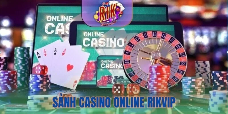 Sảnh Casino online Rikvip quy tụ hàng loạt game cực hot