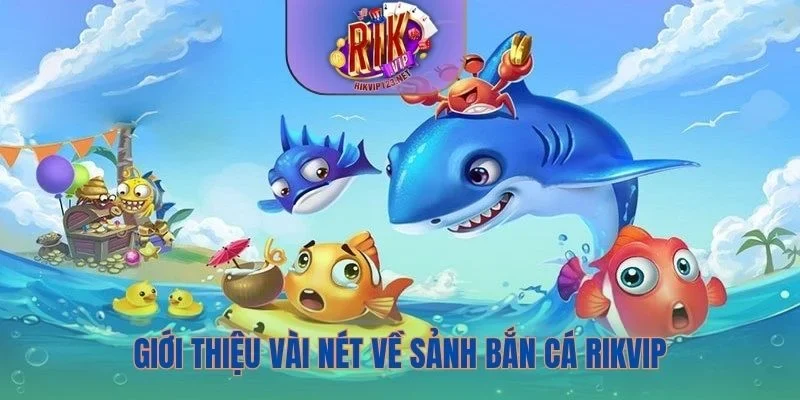 Tổng quan về sảnh bắn cá cho người mới