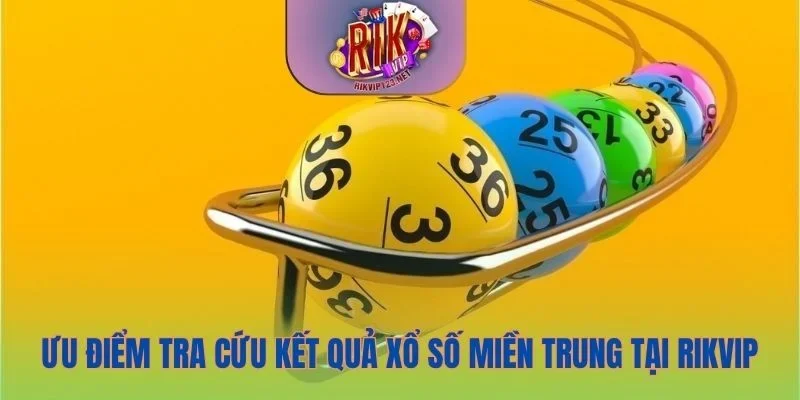 Ưu điểm tra cứu kết quả xổ số trực tiếp tại Rikvip