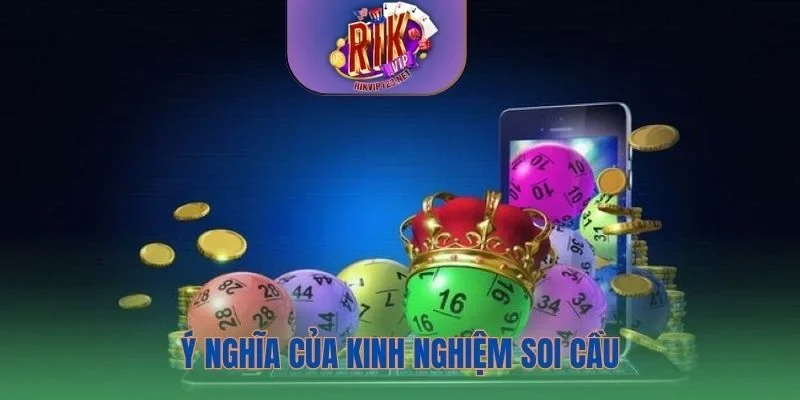 Kinh nghiệm soi cầu có ý nghĩa lớn với người chơi lô đề